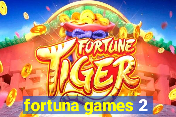 fortuna games 2